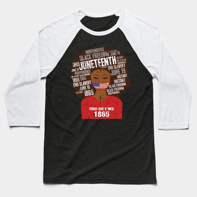 Juneteenth American Flag Afro Free-Ish Since 1865 Baseball T-Shirt by blackartmattersshop